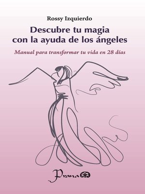 cover image of Descubre tu magia con la ayuda de los ángeles. Manual para transformar tu vida en 28 días